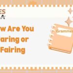 How Are You Faring or Fairing? Which is Correct? (Updated 2026)