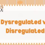 Dysregulated vs Disregulated: How Are These Words Connected?