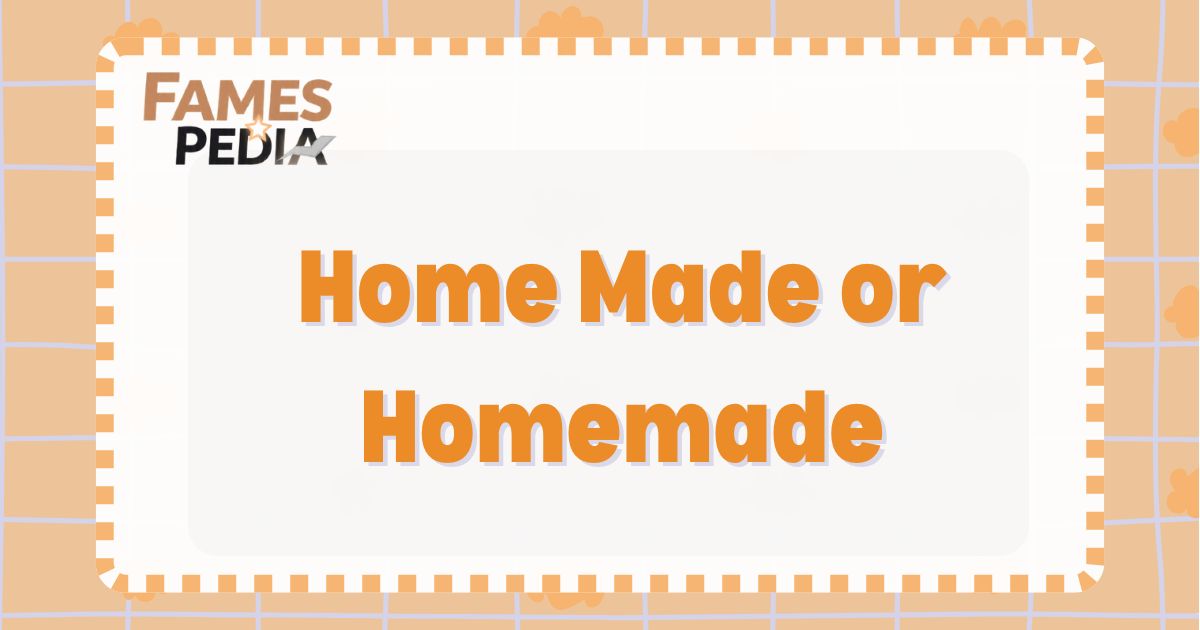Home Made or Homemade Feature Image