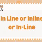 In Line or Inline or In-Line? Here is How to Use Each One Correctly