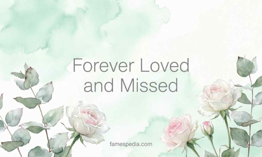 Forever Loved and Missed