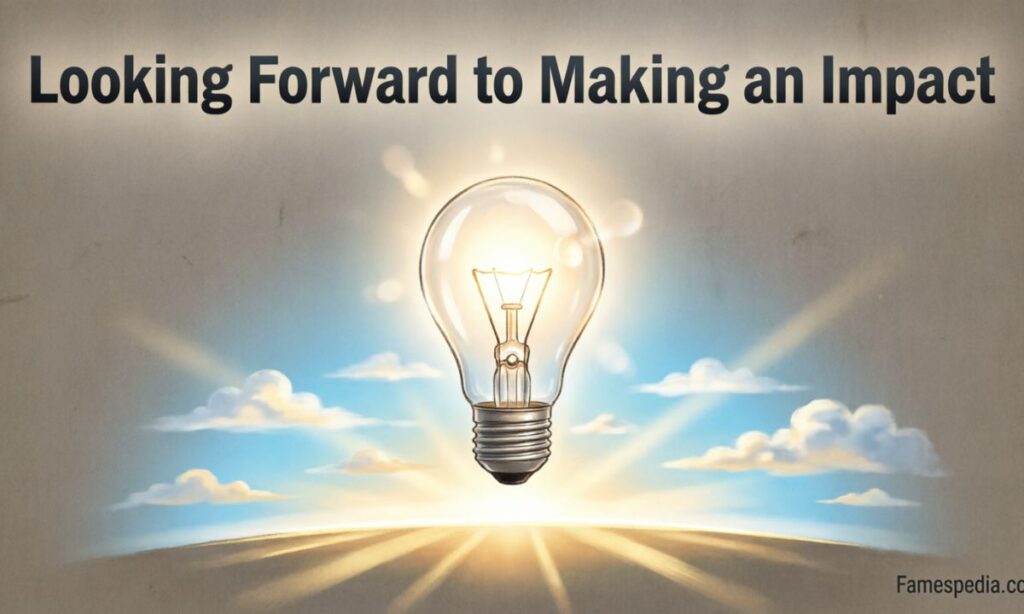 Looking Forward to Making an Impact