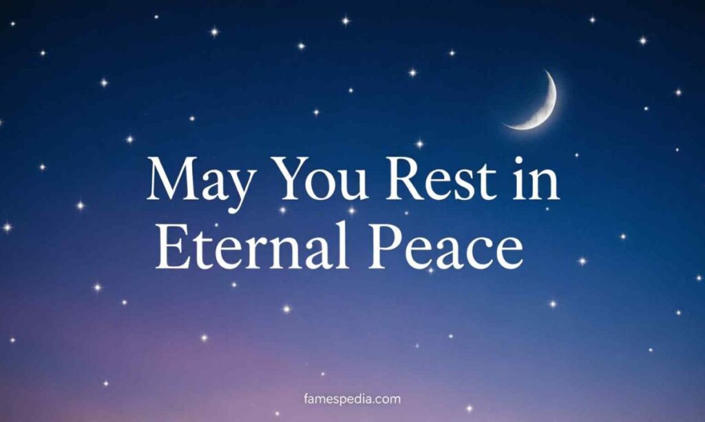 May You Rest in Eternal Peace