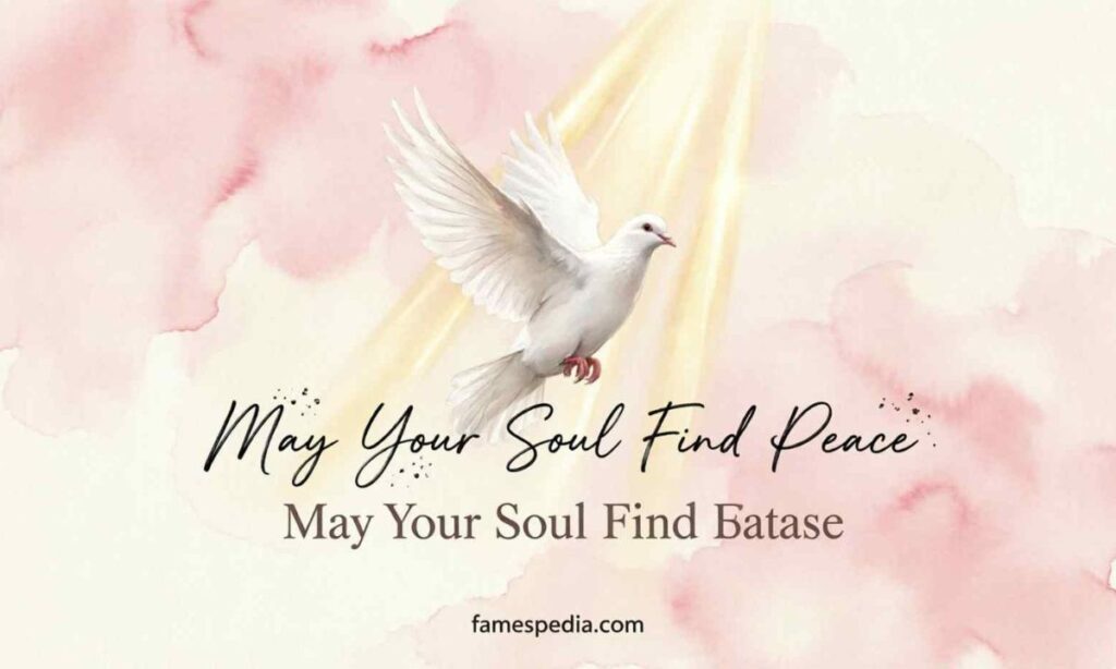 May Your Soul Find Peace