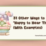 31 Other Ways to Say “Happy to Hear That” (With Examples)