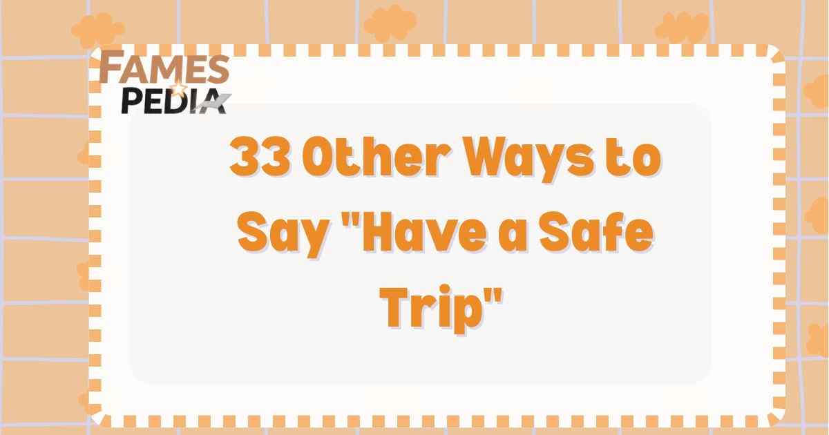 Other Ways to Say Have a Safe Trip Feature Image