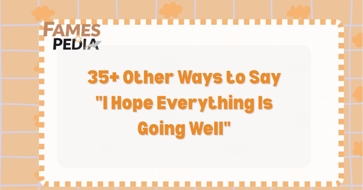 Other Ways to Say I Hope Everything Is Going Well Feature Image