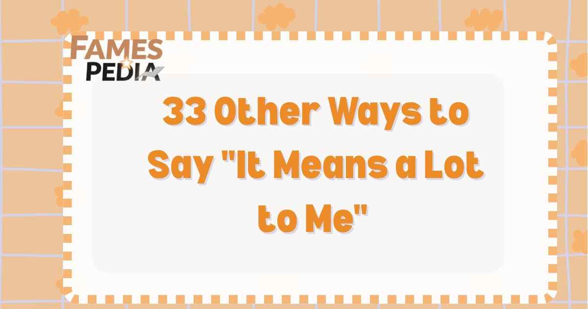 Other Ways to Say It Means a Lot to Me Feature Image
