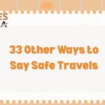 33 Other Ways to Say Safe Travels (With Examples)