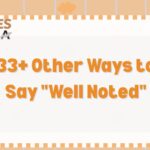 33+ Other Ways to Say “Well Noted” (With Examples)